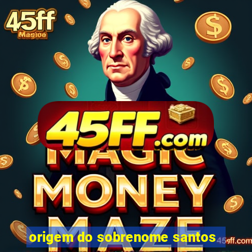 origem do sobrenome santos